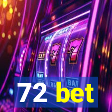 72 bet